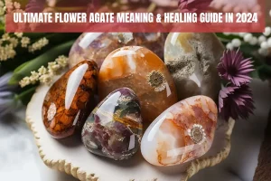 Ultimate Flower Agate Meaning & Healing Guide In 2024