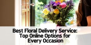 feature image for the blog with the blog title included. Title: Best Floral Delivery Service: Top Online Options for Every Occasion. Ensure the text is accurate and error-free